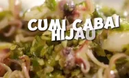 Serba Serbi Ramadhan Intip Resep Cumi Cabe Ijo Ala Chef Firhan MCI Yang Cocok Untuk Menu Berbuka Puasa