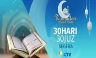 Meriahkan Ramadhan: SCTV Hadirkan 30 Hari 30 Juz di Layar Televisi Untuk Temani Bulan Puasa, Berikut Makna yang Bisa Diresapi dari Program Tersebut!