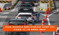 Seputar Arus Balik 2024: Jasa Marga Beri Diskon Tarif Tol Pada 17 Sampai 19 April 2024, Ini Ragam Reaksi Netizen