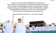 Bolehkah Melaksanakan Badal Haji 2024 untuk Orang yang Masih Hidup? Begini Menurut Al Quran dan Hadist
