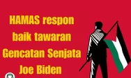 Hamas Merespon Positif Atas Proposal Tiga Fase Gencatan Senjata yang Ditawarkan Joe Biden