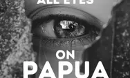 Kembali Heboh di Media Sosial Seruan dengan tagar All Eyes On Papua, Apa yang Terjadi Sebenarnya?