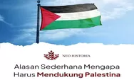 Huru Hara Dunia: Alasan Sederhana Mengapa Harus Mendukung Palestina, Nomor 5 Bikin Merinding