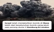 Diluar Nalar, Jumlah Bom yang Dijatuhkan Israel di Gaza, Palestina Ditaksir Melebihi Saat Perang Dunia II di Hamburg dan London