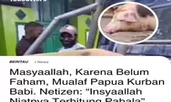 Baru Masuk Islam, Mualaf Papua Rayakan Idul Adha dengan Kurban Babi Sebab Belum Paham! Netizen: Apresiasi Banget...