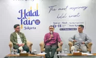 Dukung Halal Lifestyle, Halal Fair 2024 Siap Digelar Agustus Mendatang, Hadirkan Lebih Banyak Exhibitor 