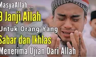9 Janji Allah Untuk Orang yang Sabar dan Ikhlas Terhadap Ujian, No.9 yang Paling Diharapkan Oleh Seluruh Manusia Dibumi!