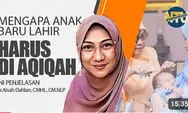 Simak Penjelasan dr Aisah Dahlan, Tentang Ternyata Ini Alasan Kenapa Anak Baru Lahir Harus di Aqiqah