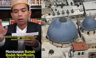 Membangun Rumah Ibadah Non Muslim, Halal atau Haram Upahnya? Begini Kata Ustadz Abdul Somad!
