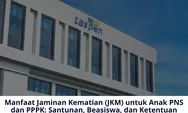 Manfaat Jaminan Kematian (JKM) untuk Anak PNS dan PPPK: Santunan, Beasiswa, dan Ketentuan Lengkap