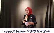 Menpan RB Tegaskan Gaji PPPK Paruh Waktu per Golongan Tidak Boleh Berkurang, Berikut Detailnya Nominalnya
