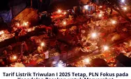 Tarif Listrik Triwulan I 2025 Tetap, PLN Fokus pada Keandalan Pasokan untuk Masyarakat