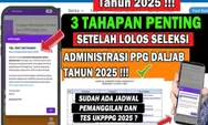 Lolos Seleksi Administrasi PPG Guru Tertentu 2025? Ini 3 Tahapan yang Harus Dihadapi Para Peserta!