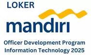 Tutup 31 Januari 2025! Bank Mandiri Buka Loker Posisi Officer Development Program Information Technology