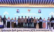 Indonesia Raih Juara Umum MTQ Internasional IV, Bukti Kualitas Pembinaan Al Qur'an yang Unggul
