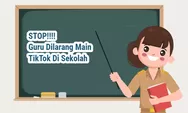 Mulai 2025 Guru PNS Maupun PPPK, Dilarang Main TikTok Dalam Kelas dan Lingkungan Sekolah