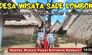 Unik! Suku Sasak Mempertemukan Pengantin di  Pohon Cinta, Sebuah Kehidupan Tradisional di Desa Sade, Lombok