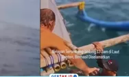 Viral 3 Nelayan Terombang-ambing 13 Jam di Perairan Tanjung Lesung Banten, Diselamatkan Pemancing