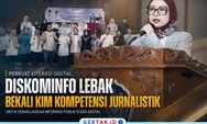 Diskominfo Lebak Bekali KIM Kompetensi Jurnalistik, Perkuat Penyebaran Informasi Publik di Era Digital