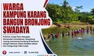 Warga Kampung Karang Swadaya Pasang Bronjong di Bantaran Sungai Cisimeut untuk Cegah Abrasi dan Banjir
