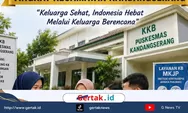 Menuju Keluarga Sejahtera, Puskesmas Kandangserang Buka Pelayanan KB Gratis untuk Masyarakat