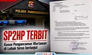 Polsek Panggarangan Terbitkan SP2HP, Penanganan Kasus Wartawan di Lebak Terus Berlanjut