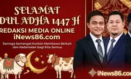 Sambut Hari Raya Idul Adha 1447 H, Redaksi iNews86.com Sampaikan Pesan Perdamaian dan Keberkahan