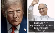 Trump Klaim Andil Pilih Paus Leo XIV,  Ketegangan Politik AS–Vatikan Memanas