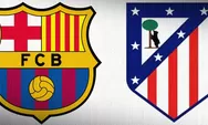 Liga Champions: Barcelona Vs Atletico Madrid, Persaingan Panjang Dua Klub LaLiga