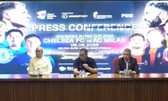 Chelsea vs AC Milan Tandai Kembalinya Indonesia ke Peta Tur Pramusim Eropa