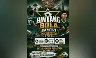 Perhelatan Bintang Bola Santri 2026 Segera Digelar, Ayo Daftarkan Tim Kesebalasan Pesantrenmu