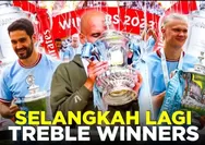 Bungkam MU di Final Piala FA 2023, Manchester City Selangkah Lagi Raih Treble Winners