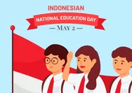 Merayakan Hari Pendidikan Nasional Setiap Tanggal 2 Mei, Inilah Fakta Menarik di Balik Sejarah Peringatan Hardiknas Setiap Tahunnya!