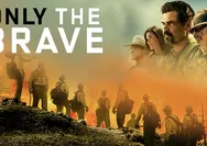 Sinopsis Only The Brave Bioskop Trans TV 14 Mei 2024: Kisah Nyata Heroisme Petugas Pemadam Kebakaran Hutan Yarnell Hill