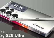 Samsung Siapkan Peluncuran Flagship Terbaru: Galaxy S26 Ultra