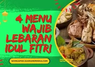 4 Menu Khas Lebaran Idul Fitri di Indonesia, Nomor 1 dan 4 Wajib Ada 