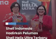 Shell Indonesia Hadirkan Pelumas Shell Helix Ultra Terbaru