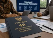 Perpres 46 Ubah Wewenang Pelaku Pengadaan, PA Kini Bisa Ambil Diskresi dan Putuskan Penunjukan Langsung