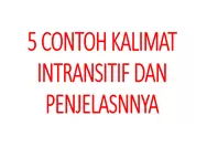 5 Contoh Kalimat Intransitif Beserta Penjelasannya, Kelas 4 Kurikulum Merdeka