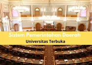 UAS Mata Kuliah Ilmu Pemerintahan IPEM4214 Sistem Pemerintahan Daerah, Mahasiswa Universitas Terbuka Wajib Tahu 