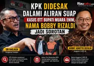 KPK Didesak Dalami Aliran Suap Kasus OTT Bupati Muara Enim, Nama Bobby Rizaldi Jadi Sorotan