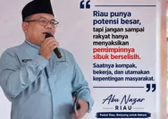 Riau Butuh Pemimpin Kompak, Jangan Biarkan Energi Habis karena Perselisihan