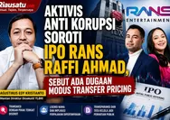 Aktivis Anti Korupsi Soroti IPO RANS Raffi Ahmad, Sebut Ada Dugaan Modus Transfer Pricing