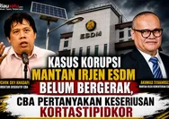 Kasus Korupsi Mantan Irjen ESDM Belum Bergerak, CBA Pertanyakan Keseriusan Kortastipidkor