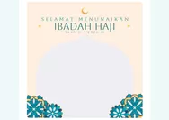 10 Link Download Twibbon Ucapan Selamat Menunaikan Ibadah Haji 2024 atau 1445 H: Bebas Pilih, Segera Bagikan di Instagram!