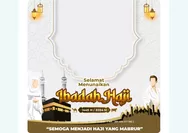 5 Opsi Link Download Twibbon Ucapan Haji Mabrur 2024 Gratis: Cocok Share di Media Sosial untuk Jemaah Indonesia
