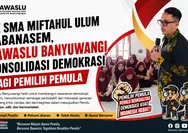 Ke SMA Miftahul Ulum Labanasem, Bawaslu Banyuwangi Konsolidasi Demokrasi Bagi Pemilih Pemula 