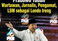 6 Organisasi Jurnalis Kecam Prabowo Sebut Wartawan "Londo Ireng", Desak Minta Maaf Terbuka