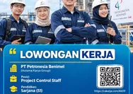 Lowongan Kerja PT Petronesia Benimel September 2026, Buka Posisi Project Control Staff untuk Lulusan S1