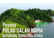 Menelusuri Keindahan Pulau Salah Nama Sumatera Utara